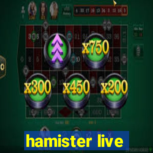 hamister live